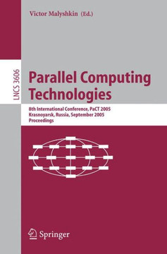 Parallel Computing Technologies: 8th International Conference, PaCT 2005, Krasnoyarsk, Russia, September 5-9, 2005, Proceedings