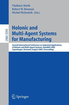 Holonic and Multi-Agent Systems for Manufacturing: Second International Conference on Industrial Applications of Holonic and Multi-Agent Systems, Holo