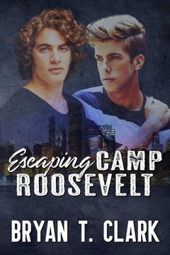 Escaping Camp Roosevelt: Gay Romance Escaping Camp Roosevelt: Gay Romance