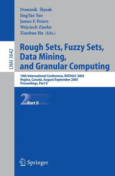Rough Sets, Fuzzy Sets, Data Mining, and Granular Computing: 10th International Conference, Rsfdgrc 2005, Regina, Canada, August 31 - September 2, 200