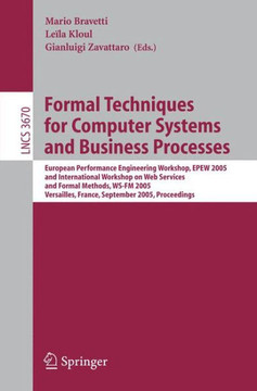 Formal Techniques for Computer Systems and Business Processes: European Performance Engineering Workshop, Epew 2005 and International Workshop on Web