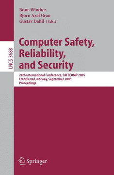 Computer Safety, Reliability, and Security: 24th International Conference, Safecomp 2005, Fredrikstad, Norway, September 28-30, 2005, Proceedings