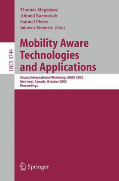 Mobility Aware Technologies and Applications: Second International Workshop, Mata 2005, Montreal, Canada, October 17 -- 19, 2005, Proceedings