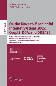 On the Move to Meaningful Internet Systems 2005: Coopis, Doa, and Odbase: Otm Confederated International Conferences, Coopis, Doa, and Odbase 2005, Ag
