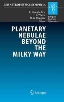 Planetary Nebulae Beyond the Milky Way: Proceedings of the Eso Workshop Held at Garching, Germany, 19-21 May, 2004