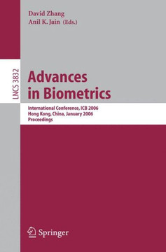 Advances in Biometrics: International Conference, ICB 2006, Hong Kong, China, January 5-7, 2006, Proceedings Advances in Biometrics: International Conference, ICB 2006, Hong Kong, China, January 5-7, 2006, Proceedings