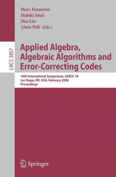 Applied Algebra, Algebraic Algorithms and Error-Correcting Codes: 16th International Symposium, Aaecc-16, Las Vegas, Nv, Usa, February 20-24, 2006, Pr