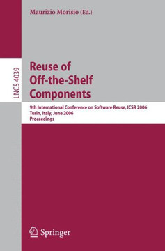 Reuse of Off-The-Shelf Components: 9th International Conference on Software Reuse, Icsr 2006, Torino, Italy, June 12-15, 2006, Proceedings