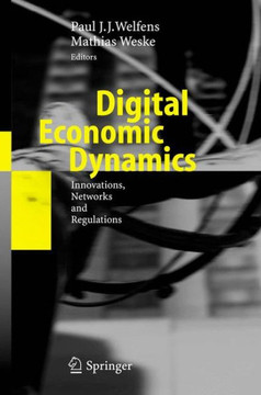 Digital Economic Dynamics: Innovations, Networks and Regulations Digital Economic Dynamics: Innovations, Networks and Regulations
