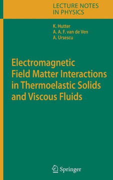 Electromagnetic Field Matter Interactions in Thermoelastic Solids and Viscous Fluids