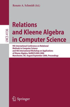 Relations and Kleene Algebra in Computer Science: 9th International Conference on Relational Methods in Computer Science and 4th International Worksho