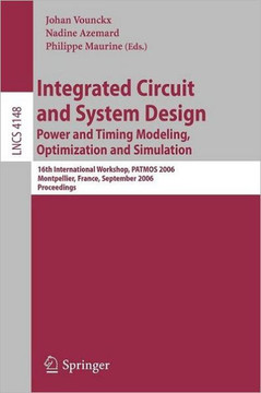 Integrated Circuit and System Design: Power and Timing Modeling, Optimization and Simulation: 16th International Workshop PATMOS 2006, Montpellier, Fr