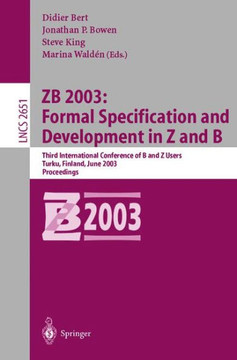 Zb 2003: Formal Specification and Development in Z and B: Third International Conference of B and Z Users, Turku, Finland, June 4-6, 2003, Proceedings