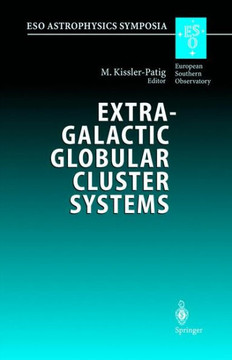 Extragalactic Globular Cluster Systems: Proceedings of the Eso Workshop Held in Garching, 27-30 August 2002