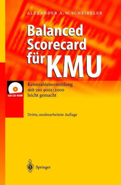 Balanced Scorecard F?r Kmu: Kennzahlenermittlung Mit ISO 9001: 2000 Leicht Gemacht