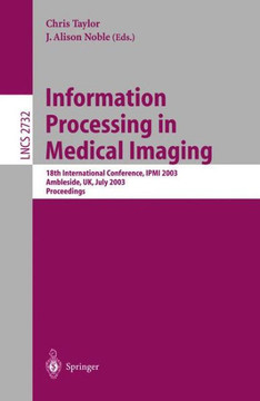 Information Processing in Medical Imaging: 18th International Conference, Ipmi 2003