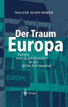 Der Traum Europa: Europa Vom 19. Jahrhundert in Das Dritte Jahrtausend