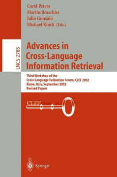Advances in Cross-Language Information Retrieval: Third Workshop of the Cross-Language Evaluation Forum, Clef 2002 Rome, Italy, September 19-20, 2002