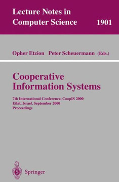 Cooperative Information Systems: 7th International Conference, Coopis 2000 Eilat, Israel, September 6-8, 2000 Proceedings