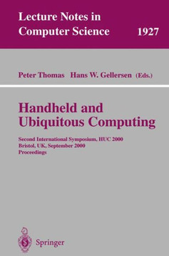 Handheld and Ubiquitous Computing: Second International Symposium, Huc 2000 Bristol, Uk, September 25-27, 2000 Proceedings
