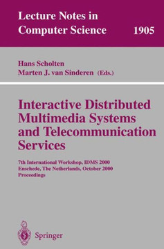 Interactive Distributed Multimedia Systems and Telecommunication Services: 7th International Workshop, Idms 2000 Enschede, the Netherlands, October 17