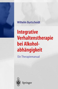 Integrative Verhaltenstherapie Bei Alkoholabh?ngigkeit: Ein Therapiemanual