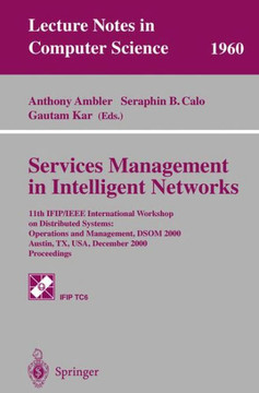 Services Management in Intelligent Networks: 11th Ifip/IEEE International Workshop on Distributed Systems: Operations and Management, Dsom 2000 Austin