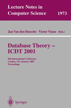 Database Theory - Icdt 2001: 8th International Conference London, Uk, January 4-6, 2001 Proceedings