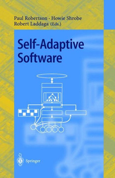 Self-Adaptive Software: First International Workshop, Iwsas 2000 Oxford, Uk, April 17-19, 2000 Revised Papers