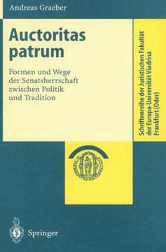 Auctoritas Patrum: Formen Und Wege Der Senatsherrschaft Zwischen Politik Und Tradition