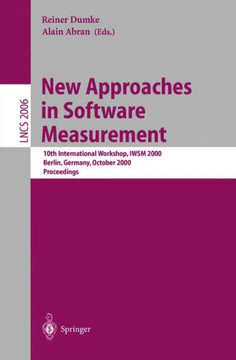 New Approaches in Software Measurement: 10th International Workshop, Iwsm 2000, Berlin, Germany, October 4-6, 2000. Proceedings