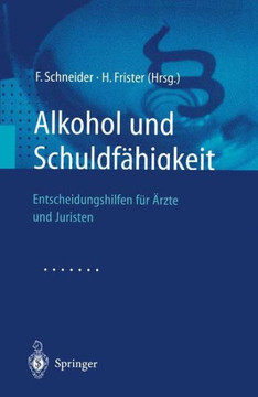 Alkohol Und Schuldf?higkeit: Entscheidungshilfen F?r ?rzte Und Juristen