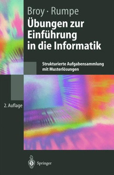 ?bungen Zur Einf?hrung in Die Informatik: Strukturierte Aufgabensammlung Mit Musterl?sungen
