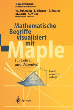 Mathematische Begriffe Visualisiert Mit Maple: F?r Lehrer Und Dozenten