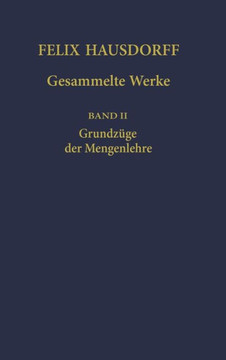 Felix Hausdorff - Gesammelte Werke Band II: Grundz?ge Der Mengenlehre