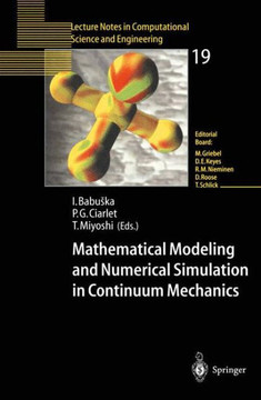Mathematical Modeling and Numerical Simulation in Continuum Mechanics: Proceedings of the International Symposium on Mathematical Modeling and Numeric Mathematical Modeling and Numerical Simulation in Continuum Mechanics: Proceedings of the International Symposium on Mathematical Modeling and Numeric