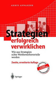 Strategien Erfolgreich Verwirklichen: Wie Aus Strategien Echte Wettbewerbsvorteile Werden