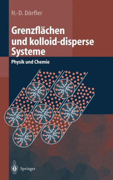 Grenzfl?chen Und Kolloid-Disperse Systeme: Physik Und Chemie