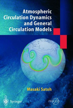 Atmospheric Circulation Dynamics and Circulation Models Atmospheric Circulation Dynamics and Circulation Models
