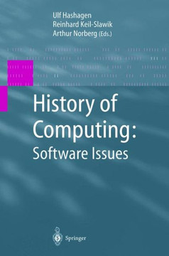History of Computing: Software Issues: International Conference on the History of Computing, Ichc 2000 April 5-7, 2000 Heinz Nixdorf Museumsforum Pade