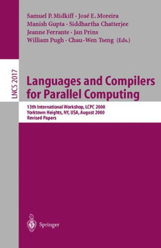 Languages and Compilers for Parallel Computing: 13th International Workshop, Lcpc 2000, Yorktown Heights, Ny, Usa, August 10-12, 2000, Revised Papers