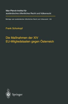 Die Ma?nahmen Der XIV Eu-Mitgliedstaaten Gegen ?sterreich: M?glichkeiten Und Grenzen Einer ""Streitbaren Demokratie"" Auf Europ?ischer Ebene