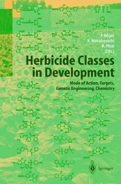 Herbicide Classes in Development: Mode of Action, Targets, Genetic Engineering, Chemistry