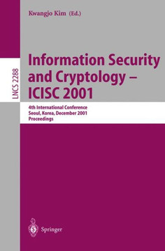Information Security and Cryptology - ICISC 2001: 4th International Conference Seoul, Korea, December 6-7, 2001 Proceedings