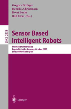 Sensor Based Intelligent Robots: International Workshop, Dagstuhl Castle, Germany, October 15-20, 2000. Selected Revised Papers
