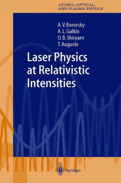 Laser Physics at Relativistic Intensities