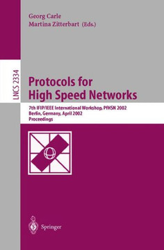 Protocols for High Speed Networks: 7th Ifip/IEEE International Workshop, Pfhsn 2002, Berlin, Germany, April 22-24, 2002. Proceedings