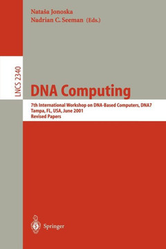 DNA Computing: 7th International Workshop on Dna-Based Computers, Dna7, Tampa, Fl, Usa, June 10-13, 2001, Revised Papers