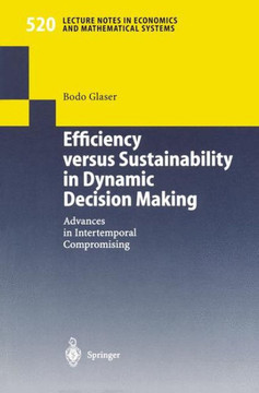 Efficiency Versus Sustainability in Dynamic Decision Making: Advances in Intertemporal Compromising