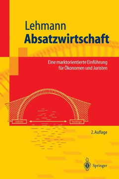 Absatzwirtschaft: Eine Marktorientierte Einf?hrung F?r ?konomen Und Juristen
